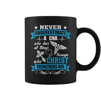 Never Underestimate A Cna Who Christ Trengthens Her Coffee Mug | Mazezy