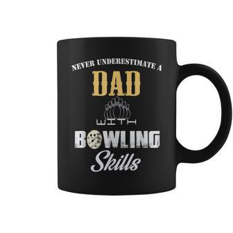 Never Underestimate A Dad With Bowling Skill Father's Day Gi Coffee Mug - Seseable