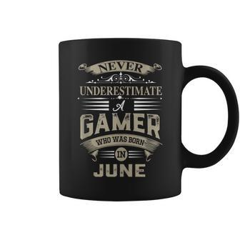 Never Underestimate A Gamer Who Was Born In June Coffee Mug - Seseable