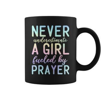 Never Underestimate A Girl Fueled By Prayer Christian Pray Coffee Mug | Mazezy