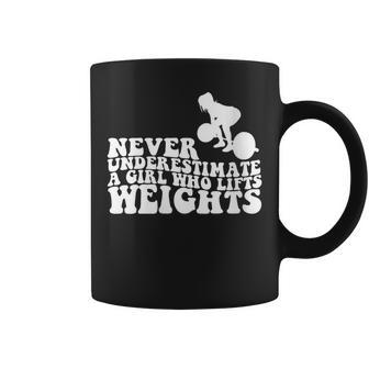 Never Underestimate A Girl Who Lifts Weights Weightlifter Coffee Mug - Seseable