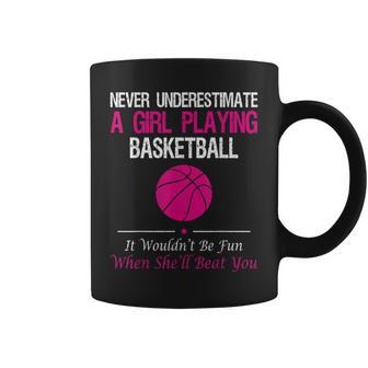 Never Underestimate A Girl Playing Basketball Coffee Mug | Mazezy