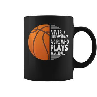 Never Underestimate A Girl Who Plays Basketball Basketball Coffee Mug | Mazezy