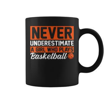 Never Underestimate A Girl Who Plays Basketball Player Lover Coffee Mug - Seseable