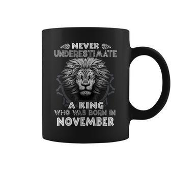 Never Underestimate A King Who Was Born In November Coffee Mug - Seseable