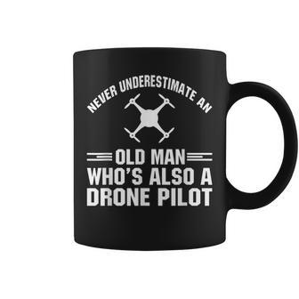 Never Underestimate A Man Who's Also A Drone Pilot Coffee Mug - Seseable