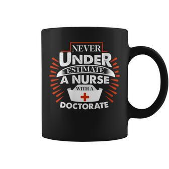 Never Underestimate A Nurse With A Doctorate Coffee Mug - Seseable
