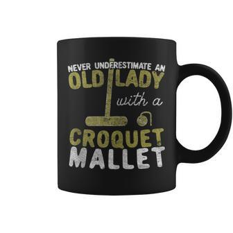 Never Underestimate An Old Lady With A Croquet Mallet Coffee Mug - Monsterry