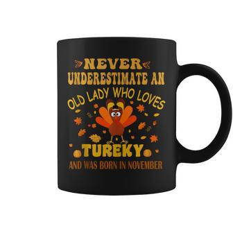 Never Underestimate An Old Lady Who Loves Turkey November Coffee Mug - Thegiftio UK