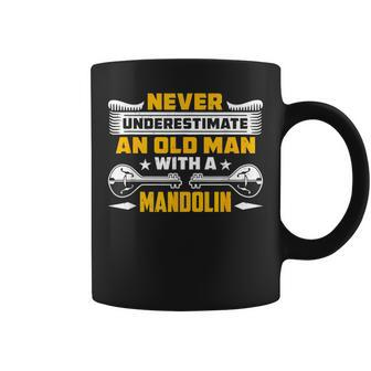 Never Underestimate An Old Man Acoustic Music Lover Mandolin Coffee Mug | Mazezy