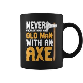 Never Underestimate An Old Man With An Axe Lumberjack Coffee Mug - Monsterry