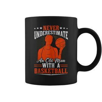 Never Underestimate An Old Man With A Basketball Coffee Mug | Mazezy