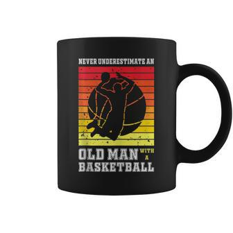 Never Underestimate An Old Man With A Basketball Player Coffee Mug - Seseable