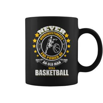Never Underestimate An Old Man With A Basketball T Coffee Mug - Seseable