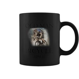 Never Underestimate An Old Man With A Bicycle Born In April Coffee Mug - Seseable