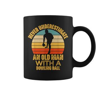 Never Underestimate An Old Man With A Bowling Ball Coffee Mug | Mazezy