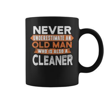 Never Underestimate An Old Man Who Is Also A Cleaner Coffee Mug - Seseable