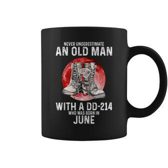 Never Underestimate An Old Man With A Dd-214 Born In June Coffee Mug | Mazezy