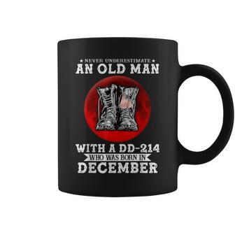 Never Underestimate An Old Man With A Dd-214 In December Coffee Mug - Seseable