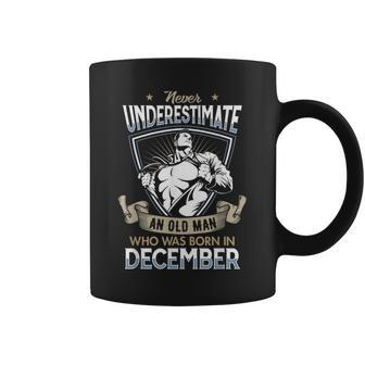 Never Underestimate An Old Man December Stronger Old Man Coffee Mug | Mazezy