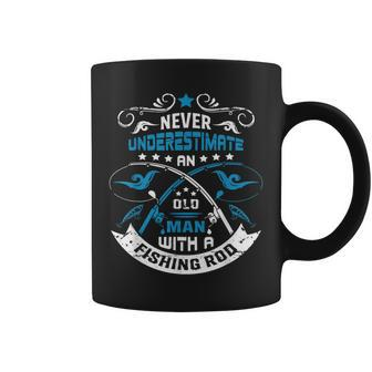 Never Underestimate An Old Man With A Fishing Rod Grandpa Coffee Mug | Mazezy DE
