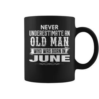 Never Underestimate An Old Man June Birthday June Present Coffee Mug | Mazezy