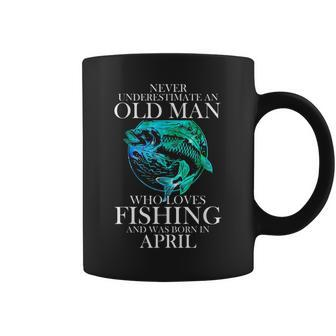 Never Underestimate An Old Man Who Loves Fishing April Man Coffee Mug | Mazezy