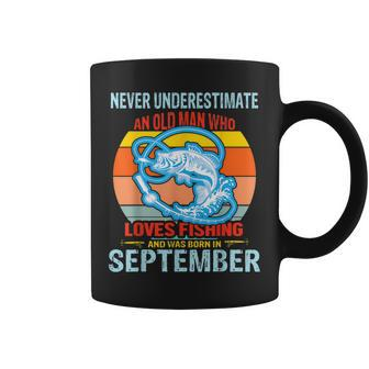 Never Underestimate An Old Man Who Loves Fishing Born In Sep Coffee Mug | Mazezy