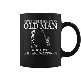 Never Underestimate An Old Man Who Loves Golf And Saxophone Coffee Mug - Seseable
