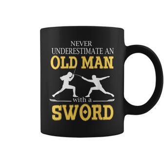 Never Underestimate An Old Man With A Sword Coffee Mug - Seseable