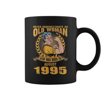 Never Underestimate Old Woman Born In August 1995 Coffee Mug - Seseable