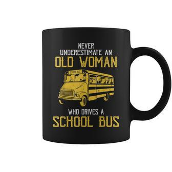 Never Underestimate An Old Woman Drives A School Bus Coffee Mug | Mazezy