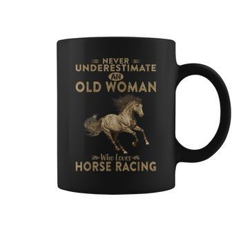 Never Underestimate An Old Woman Who Loves Horse Racing Coffee Mug | Mazezy