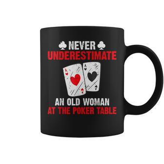 Never Underestimate An Old Woman At The Poker Table Poker Coffee Mug | Mazezy