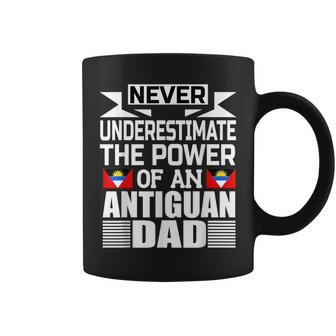 Never Underestimate The Power Of An Antiguan Dad Coffee Mug - Seseable