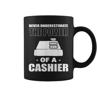 Never Underestimate The Power Of Cashier Coffee Mug | Mazezy