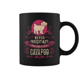 Never Underestimate Power Of Cavapoo Mom Coffee Mug - Seseable