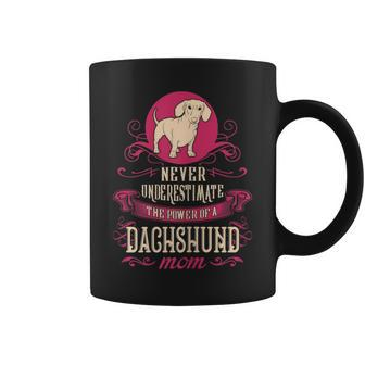 Never Underestimate Power Of Dachshund Mom Coffee Mug - Seseable