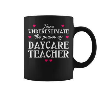 Never Underestimate The Power Of Daycare Teacher Coffee Mug - Monsterry DE