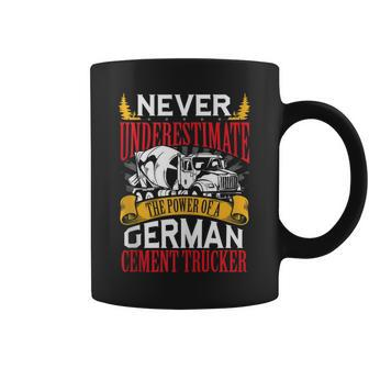 Never Underestimate The Power Of A German Cement Trucker Coffee Mug - Monsterry CA