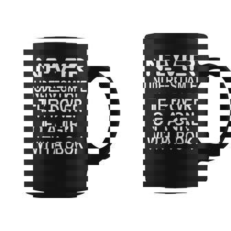Never Underestimate The Power Of A Girl With A Book Coffee Mug | Mazezy
