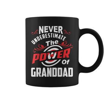 Never Underestimate The Power Of Granddad T Coffee Mug - Seseable