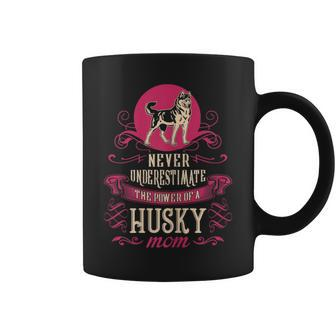 Never Underestimate Power Of Husky Mom Coffee Mug - Seseable
