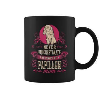 Never Underestimate Power Of Papillon Mom Coffee Mug - Seseable