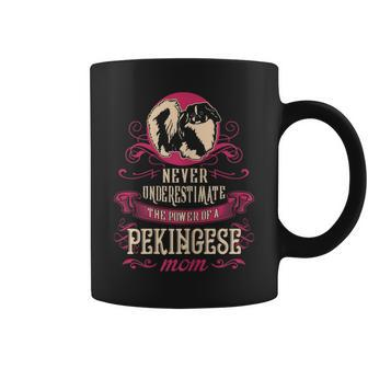 Never Underestimate Power Of Pekingese Mom Coffee Mug - Seseable