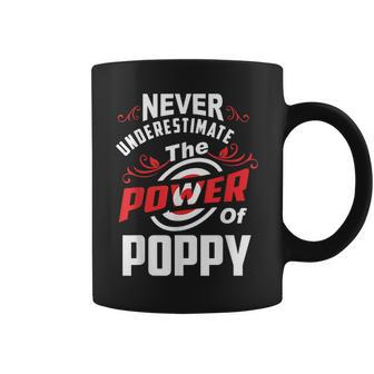 Never Underestimate The Power Of Poppy T Coffee Mug - Seseable