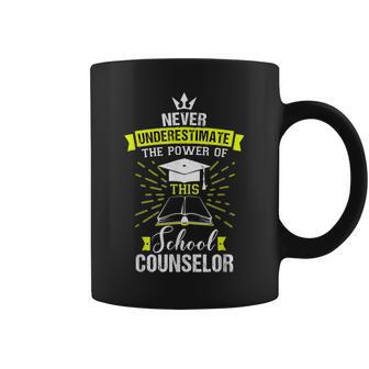 Never Underestimate The Power Of This School Counselor Coffee Mug - Seseable