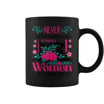 Never Underestimate The Power Of With Sewing-Machine Coffee Mug | Mazezy
