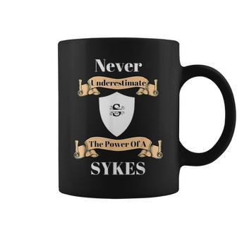 Never Underestimate The Power Of A Sykes T Coffee Mug - Seseable