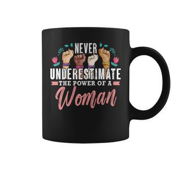 Never Underestimate The Power Of A Woman Feminism Coffee Mug | Mazezy